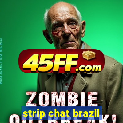 strip chat brazil